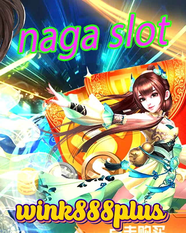 naga slot